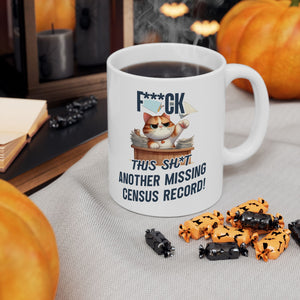 Another Missing Census Record Mug (11oz|15oz) in 11oz by Genealogy Keepsakes