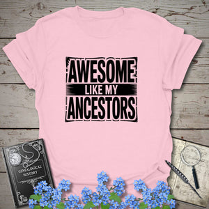 Awesome Like My Ancestors T-Shirt in Light Pink by Genealogy Keepsakes