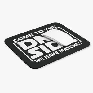 Come To The DNA Side – We Have Matches Mouse Pad-