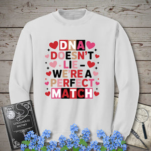 DNA Doesn't Lie - We're A Perfect Match Sweatshirt in White by Genealogy Keepsakes