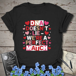 DNA Doesn't Lie - We're A Perfect Match T-Shirt in Black by Genealogy Keepsakes