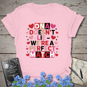 DNA Doesn't Lie - We're A Perfect Match T-Shirt in Light Pink by Genealogy Keepsakes