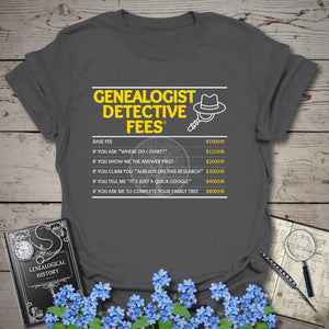 Genealogist Detective Fees T-Shirt in Charcoal by Genealogy Keepsakes
