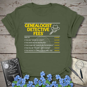 Genealogist Detective Fees T-Shirt in Military Green by Genealogy Keepsakes
