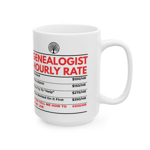 Genealogist Hourly Rate Mug (11oz|15oz) in 15oz by Genealogy Keepsakes