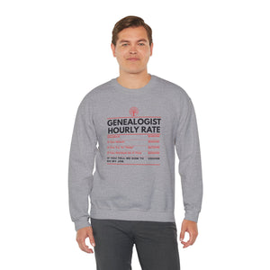 Genealogist Hourly Rate Sweatshirt in by Genealogy Keepsakes