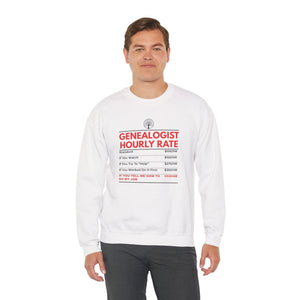 Genealogist Hourly Rate Sweatshirt in by Genealogy Keepsakes