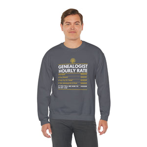 Genealogist Hourly Rate Sweatshirt in by Genealogy Keepsakes