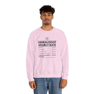 Genealogist Hourly Rate Sweatshirt in by Genealogy Keepsakes