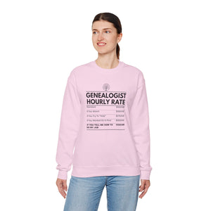 Genealogist Hourly Rate Sweatshirt in by Genealogy Keepsakes