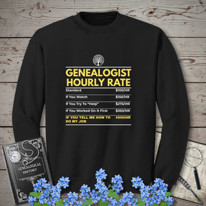 Genealogist Hourly Rate Sweatshirt in Black by Genealogy Keepsakes