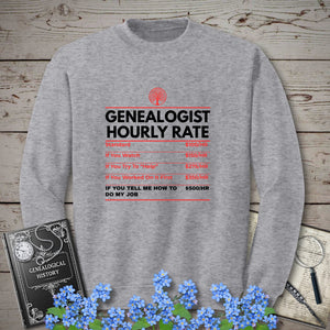 Genealogist Hourly Rate Sweatshirt in Sport Grey by Genealogy Keepsakes