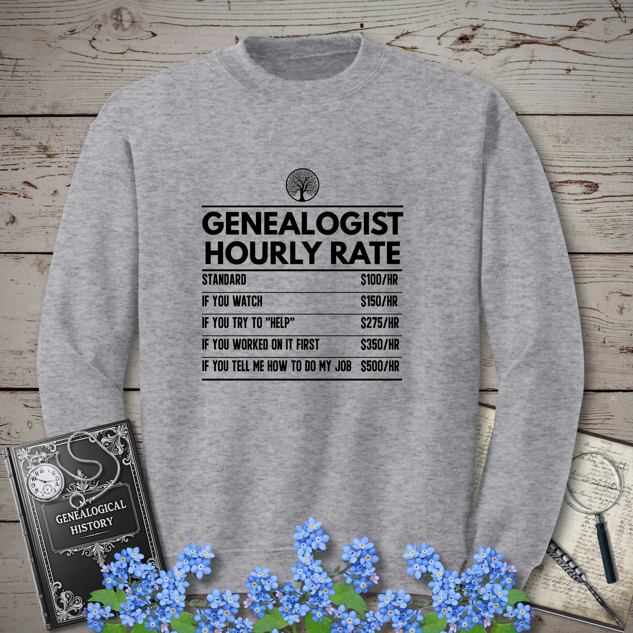 Genealogist Hourly Rate Sweatshirt in Sport Grey by Genealogy Keepsakes