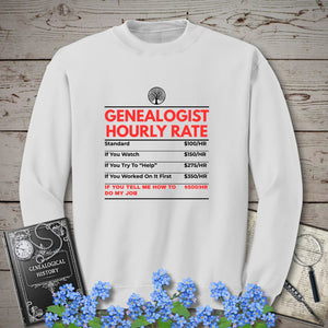 Genealogist Hourly Rate Sweatshirt in White by Genealogy Keepsakes