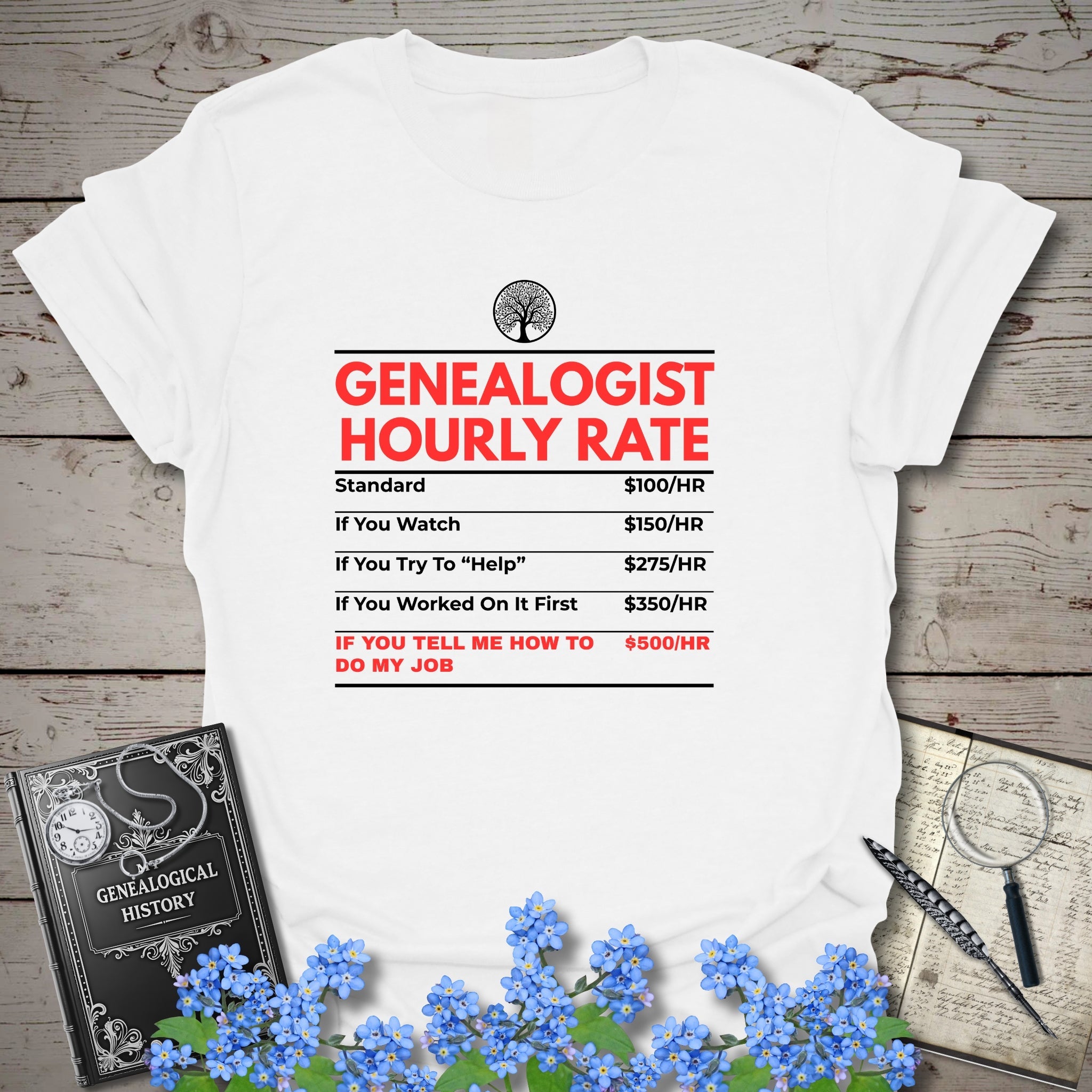 Genealogist Hourly Rate T-Shirt in White by Genealogy Keepsakes