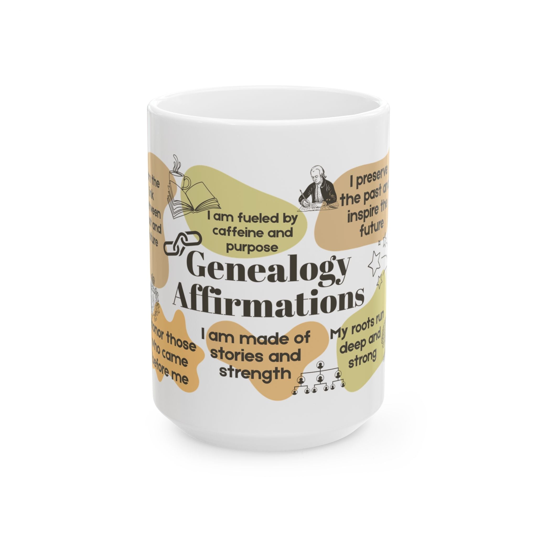 Genealogy Affirmations Ceramic Mug (11oz|15oz) in 15oz by Genealogy Keepsakes