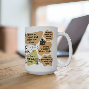 Genealogy Affirmations Ceramic Mug (11oz|15oz) in 15oz by Genealogy Keepsakes