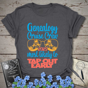 Genealogy Cruise Crew – Most Likely To Tap Out Early T-Shirt in Dark Heather Grey by Genealogy Keepsakes