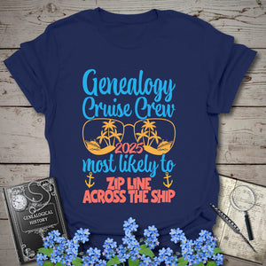 Genealogy Cruise Crew – Most Likely To Zip Line Across The Ship T-Shirt in Navy by Genealogy Keepsakes