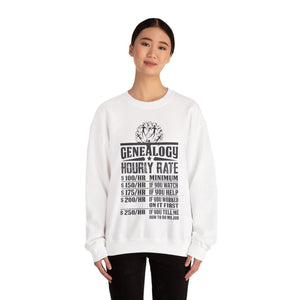 Genealogy Hourly Rate Sweatshirt in by Genealogy Keepsakes