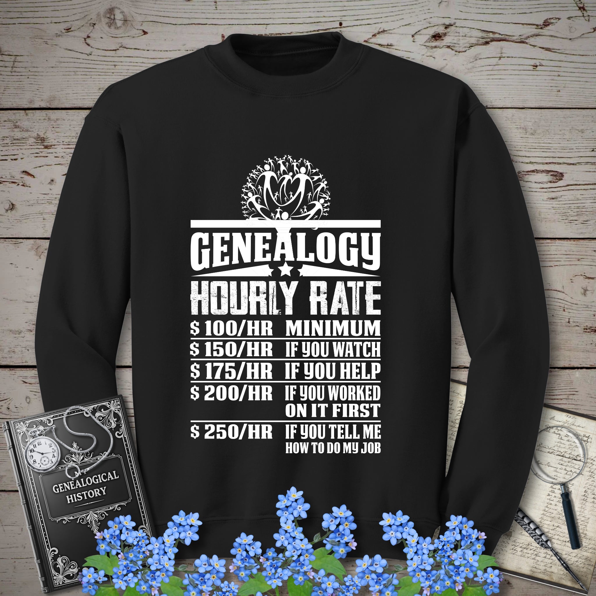 Genealogy Hourly Rate Sweatshirt in Black by Genealogy Keepsakes