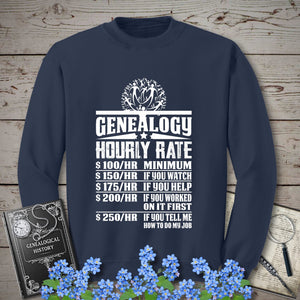 Genealogy Hourly Rate Sweatshirt in Navy by Genealogy Keepsakes