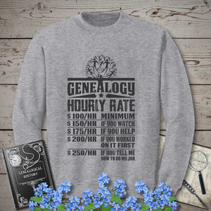 Genealogy Hourly Rate Sweatshirt in Sport Grey by Genealogy Keepsakes
