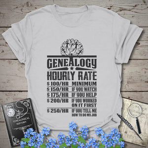 Genealogy Hourly Rate T-Shirt in Ice Grey by Genealogy Keepsakes
