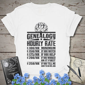 Genealogy Hourly Rate T-Shirt in White by Genealogy Keepsakes