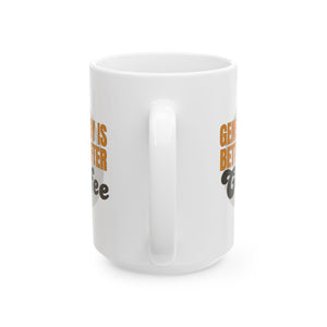 Genealogy Is Better After Coffee Mug (11oz|15oz) in by Genealogy Keepsakes