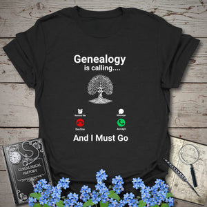 Genealogy Is Calling … And I Must Go T-Shirt in Black by Genealogy Keepsakes
