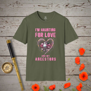 Haunting For Love T-Shirt - Genealogy Keepsakes Custom Genealogy Gift - Military Green S