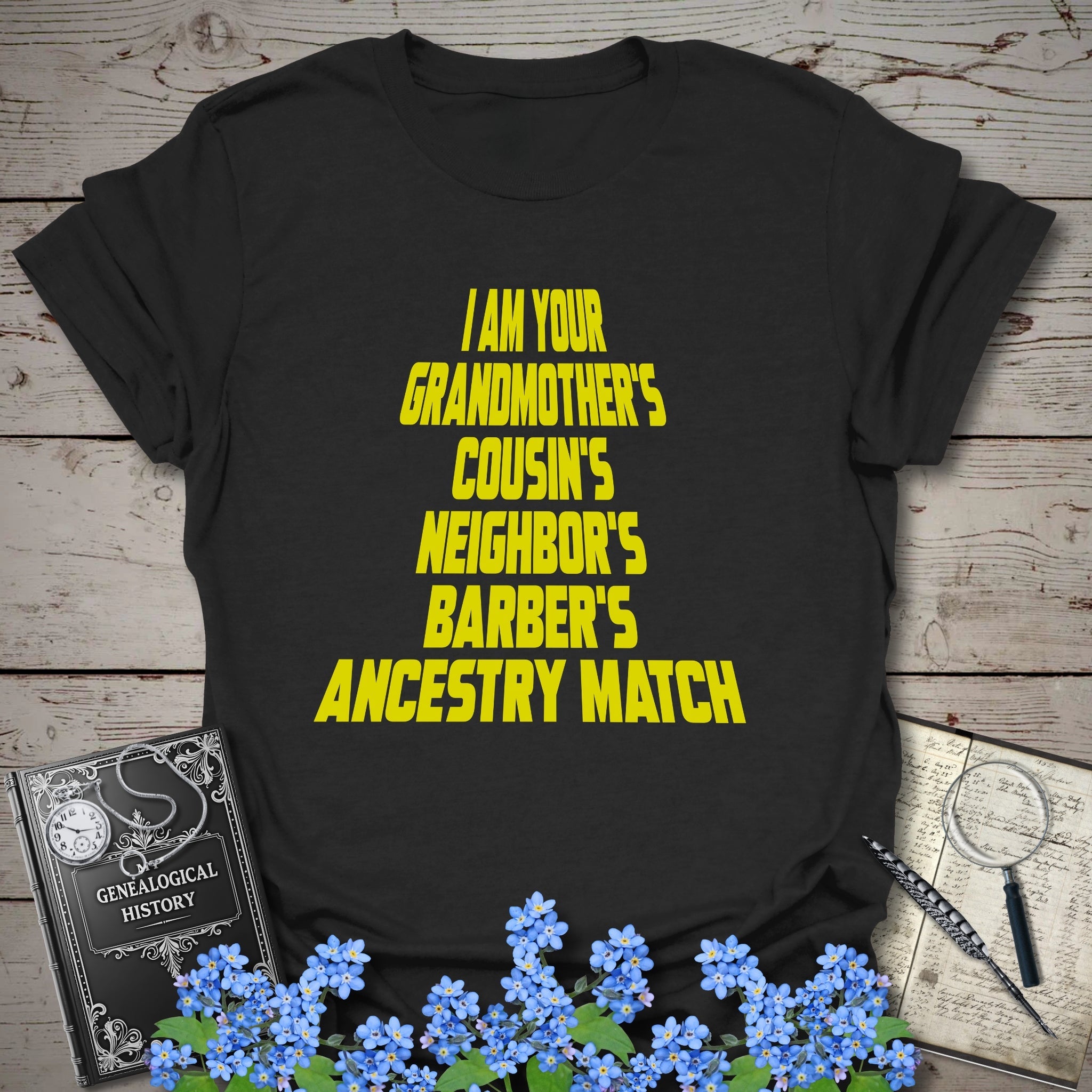I Am Your Grandmother's Ancestry Match T-Shirt in Black by Genealogy Keepsakes