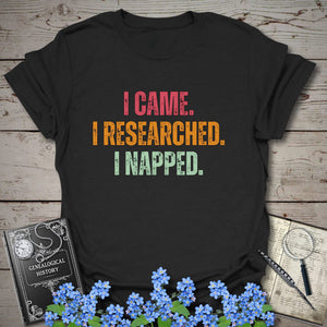 I Came I Researched I Napped T-Shirt in Black by Genealogy Keepsakes