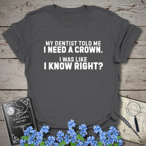I Need A Crown T-Shirt in Charcoal by Genealogy Keepsakes