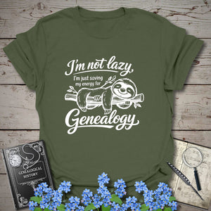 I'm Just Saving My Energy For Genealogy T-Shirt in Military Green by Genealogy Keepsakes
