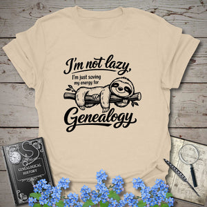 I'm Just Saving My Energy For Genealogy T-Shirt in Sand by Genealogy Keepsakes