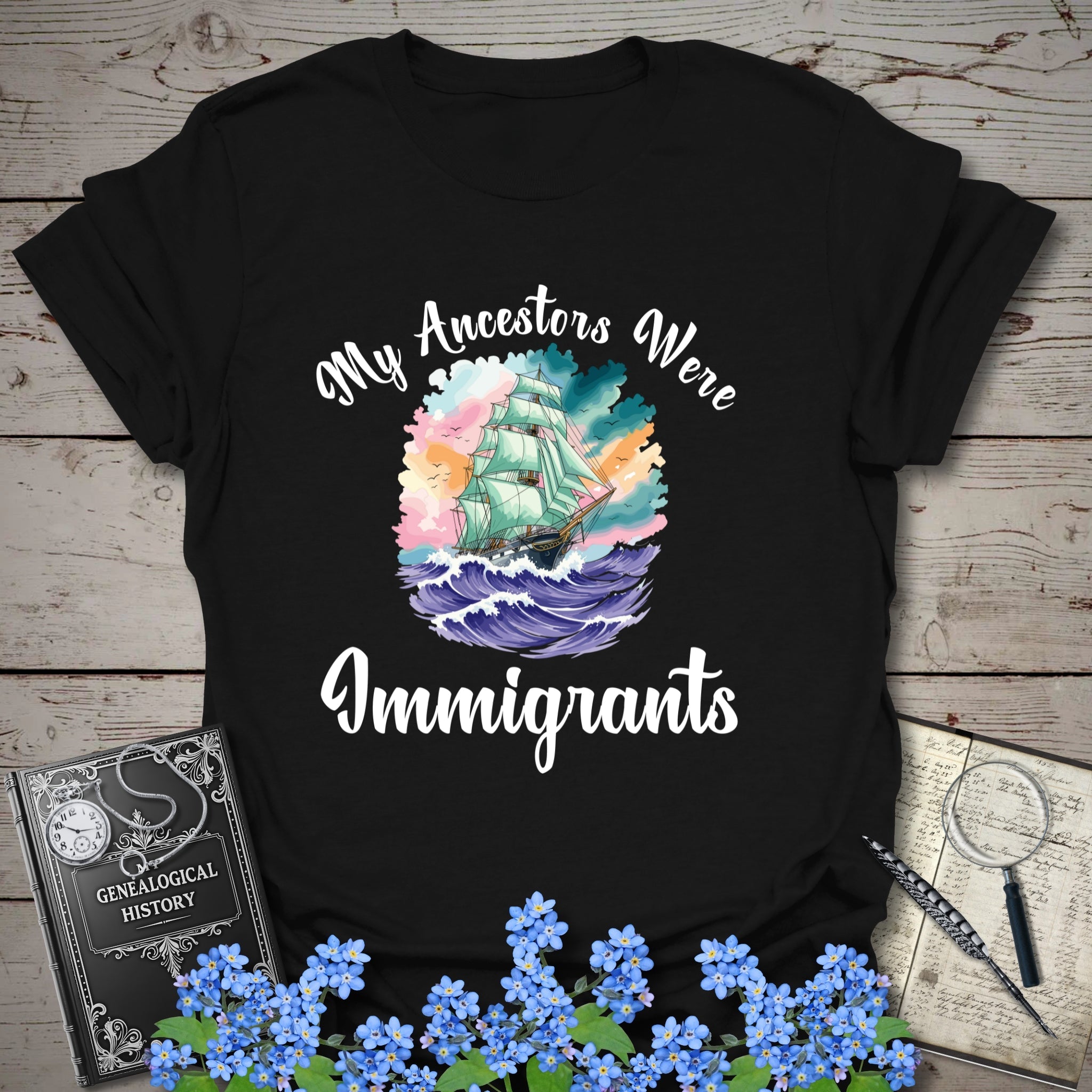 My Ancestors Were Immigrants T-Shirt in Black by Genealogy Keepsakes