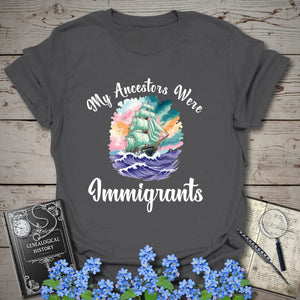 My Ancestors Were Immigrants T-Shirt in Charcoal by Genealogy Keepsakes
