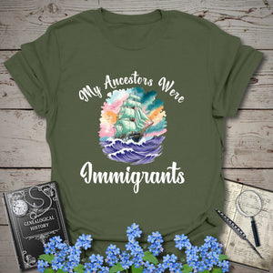 My Ancestors Were Immigrants T-Shirt in Military Green by Genealogy Keepsakes