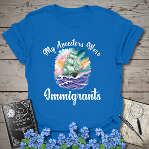 My Ancestors Were Immigrants T-Shirt in Royal by Genealogy Keepsakes