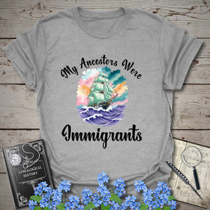 My Ancestors Were Immigrants T-Shirt in Sport Grey by Genealogy Keepsakes