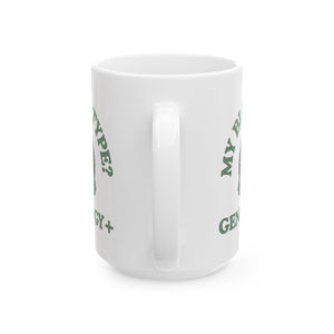 My Blood Type? Genealogy+ Mug (11oz|15oz)-