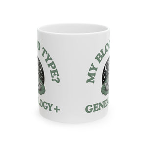 My Blood Type? Genealogy+ Mug (11oz|15oz)-