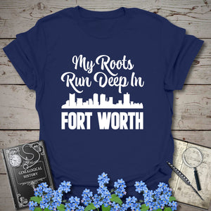 My Roots Run Deep In Fort Worth T-Shirt in Navy by Genealogy Keepsakes