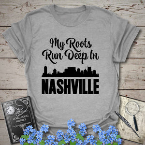 My Roots Run Deep In Nashville T-Shirt in Sport Grey by Genealogy Keepsakes