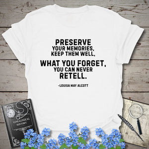 Preserve Your Memories T-Shirt in White by Genealogy Keepsakes