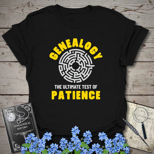 The Ultimate Test of Patience T-Shirt in Black by Genealogy Keepsakes