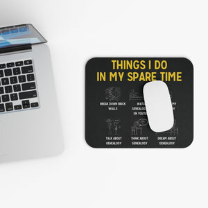 Things I Do In My Spare Time Mouse Pad in by Genealogy Keepsakes