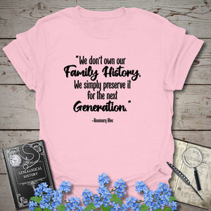 We Don't Own Our Family History T-Shirt - Genealogy Keepsakes Custom Genealogy Gift - Light Pink S